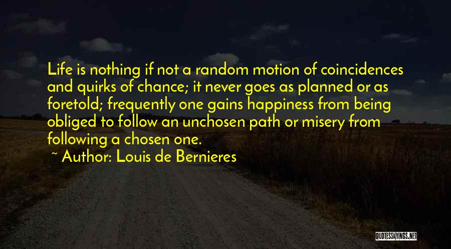 Life's Quirks Quotes By Louis De Bernieres