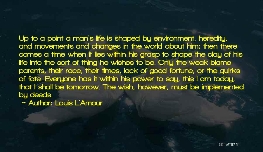 Life's Quirks Quotes By Louis L'Amour