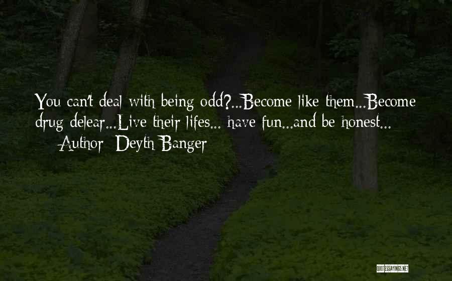 Lifes Quotes By Deyth Banger