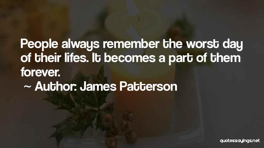 Lifes Quotes By James Patterson