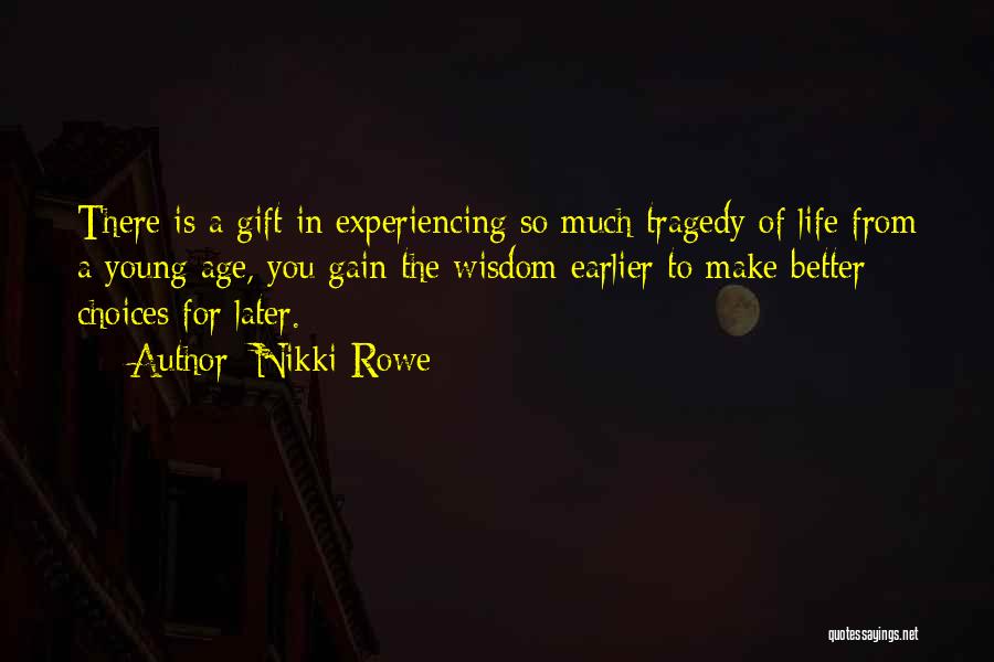 Lifes Quotes By Nikki Rowe