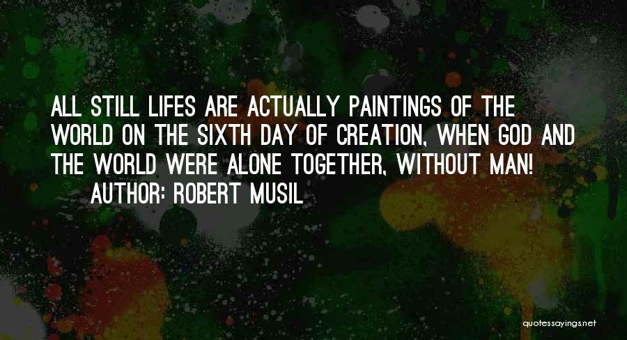 Lifes Quotes By Robert Musil