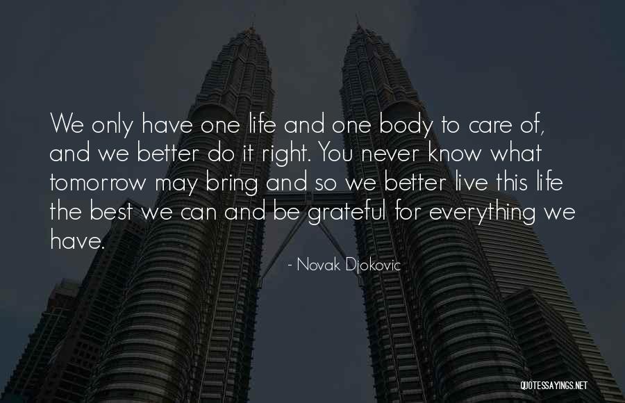 Life's Short Live It Up Quotes By Novak Djokovic