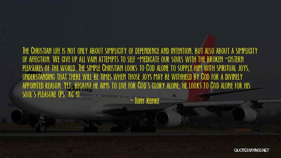Life's Simple Pleasure Quotes By Tony Reinke Life's Simple Pleasure Quotes By Tony Reinke