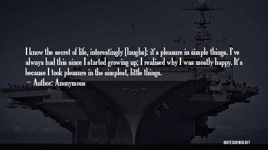 Life's Simple Things Quotes By Anonymous