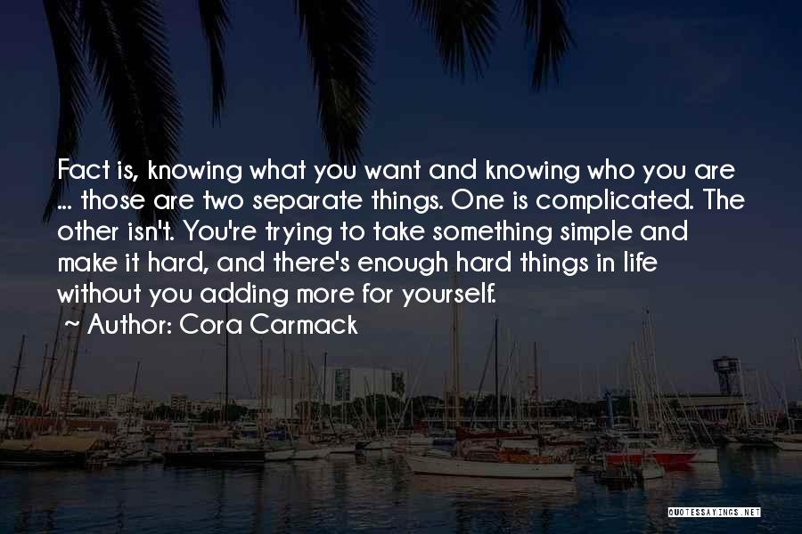 Life's Simple Things Quotes By Cora Carmack