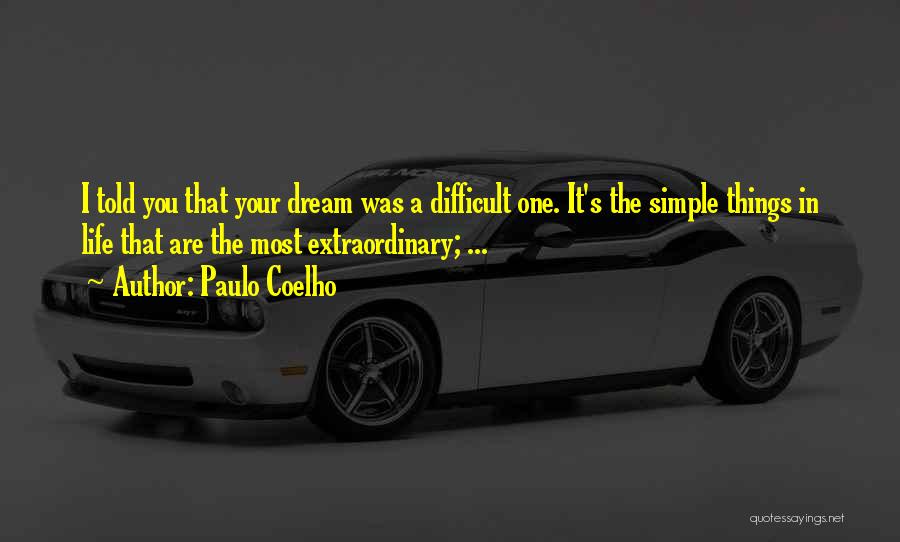 Life's Simple Things Quotes By Paulo Coelho