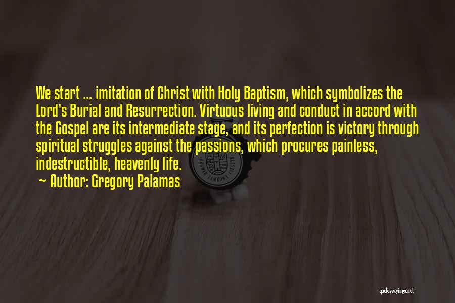 Life's Struggles Quotes By Gregory Palamas