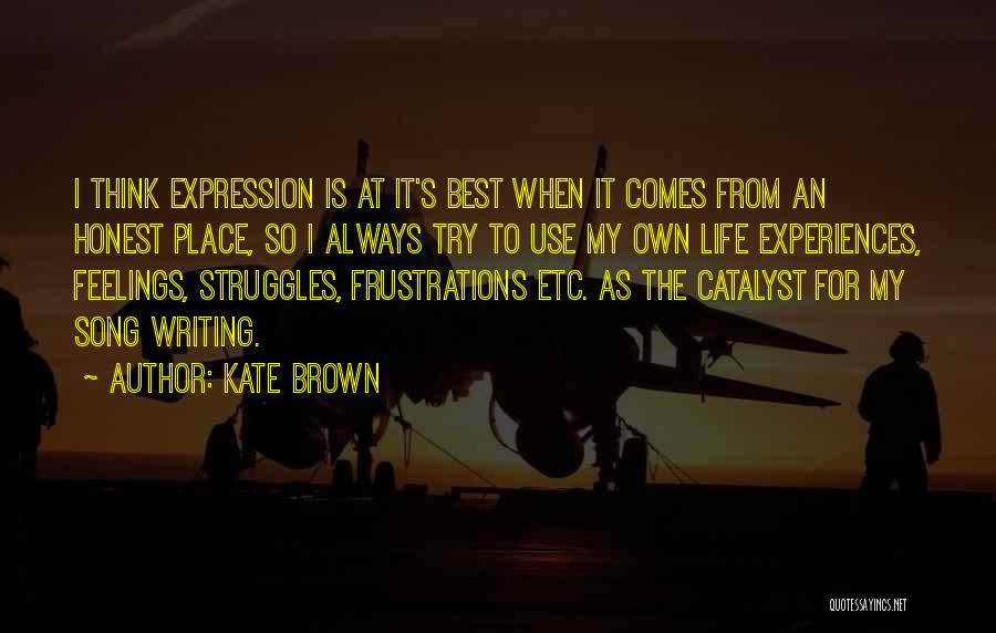 Life's Struggles Quotes By Kate Brown