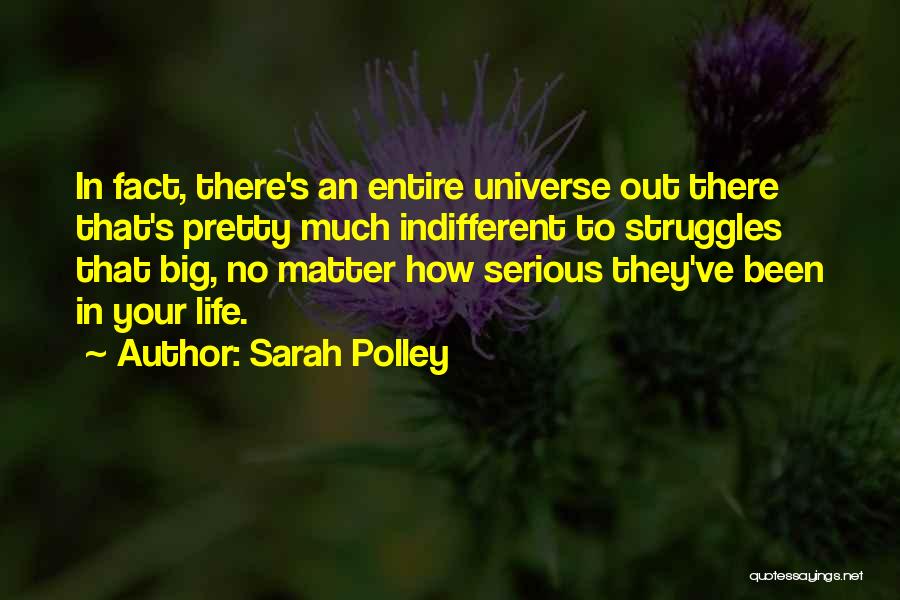 Life's Struggles Quotes By Sarah Polley