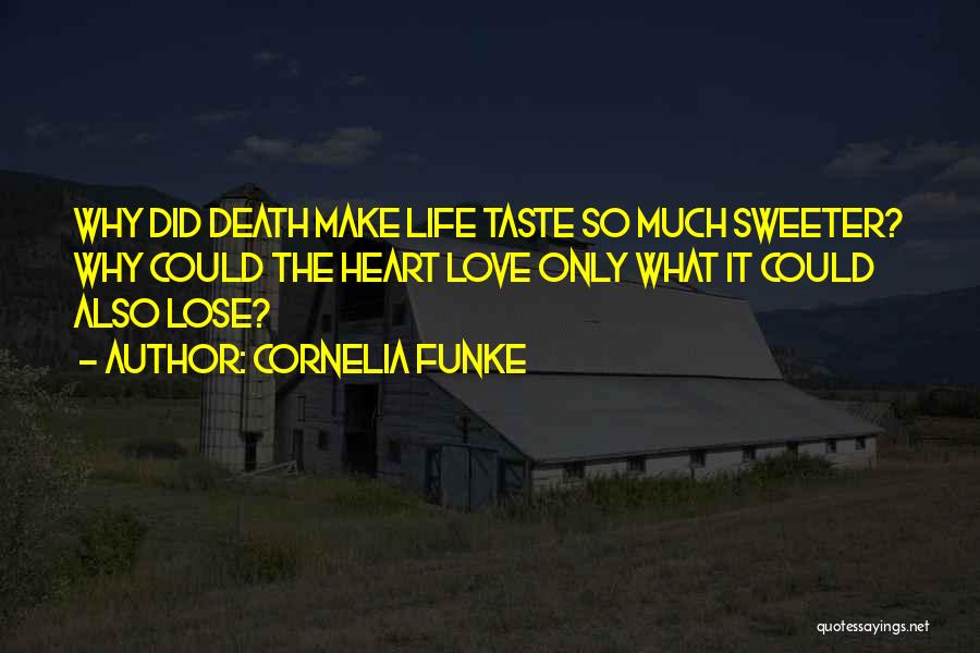 Life's Sweeter With You Quotes By Cornelia Funke