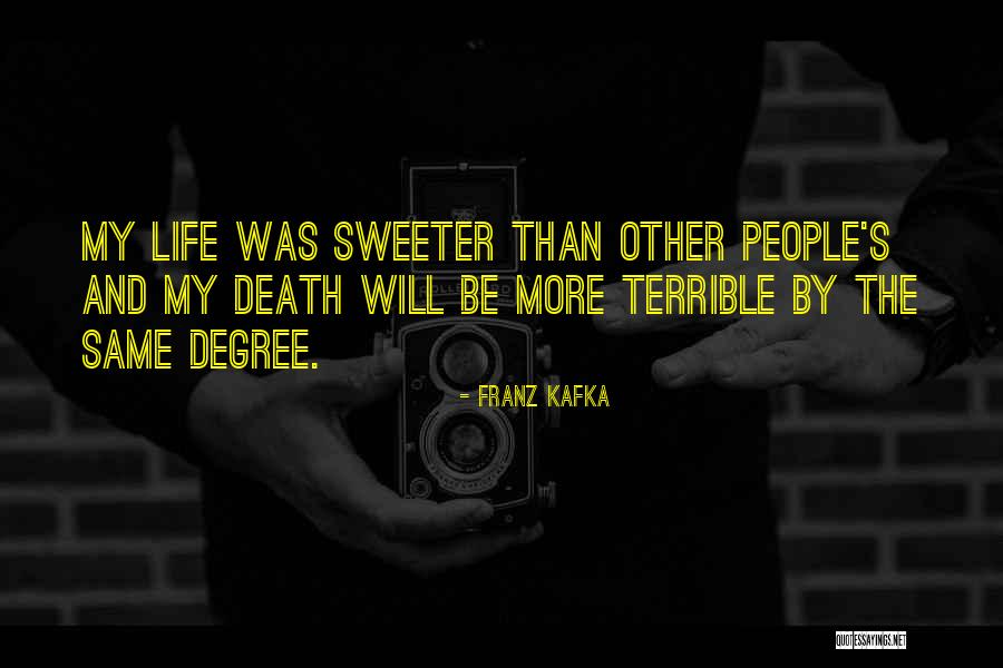 Life's Sweeter With You Quotes By Franz Kafka