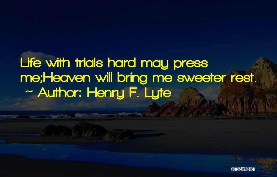Life's Sweeter With You Quotes By Henry F. Lyte