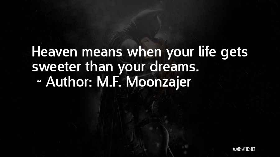 Life's Sweeter With You Quotes By M.F. Moonzajer