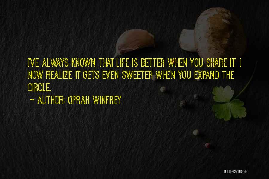 Life's Sweeter With You Quotes By Oprah Winfrey