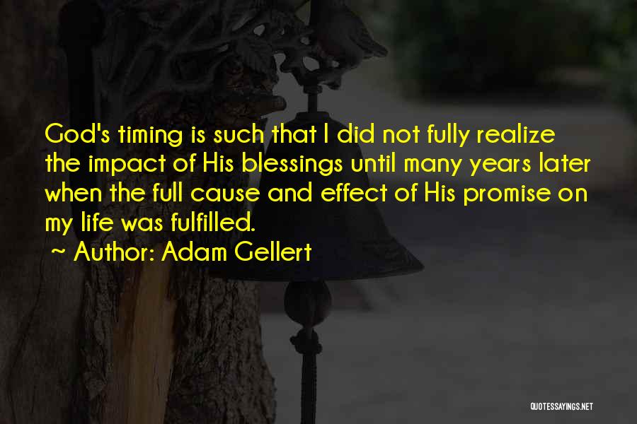 Life's Timing Quotes By Adam Gellert