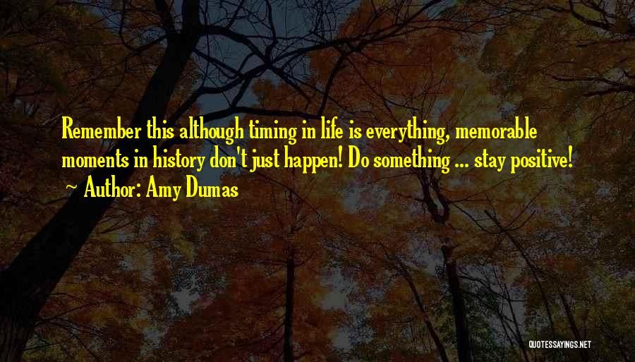 Life's Timing Quotes By Amy Dumas