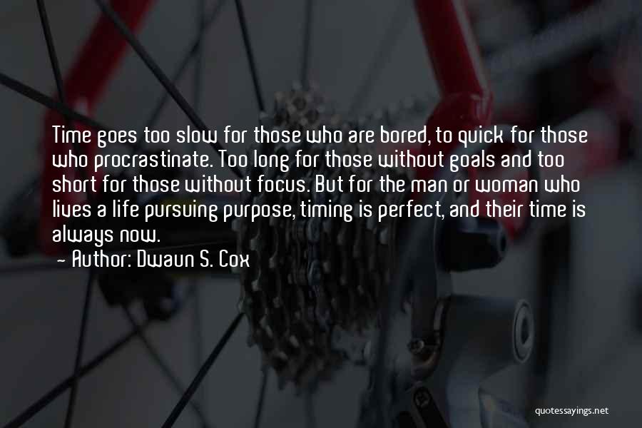 Life's Timing Quotes By Dwaun S. Cox