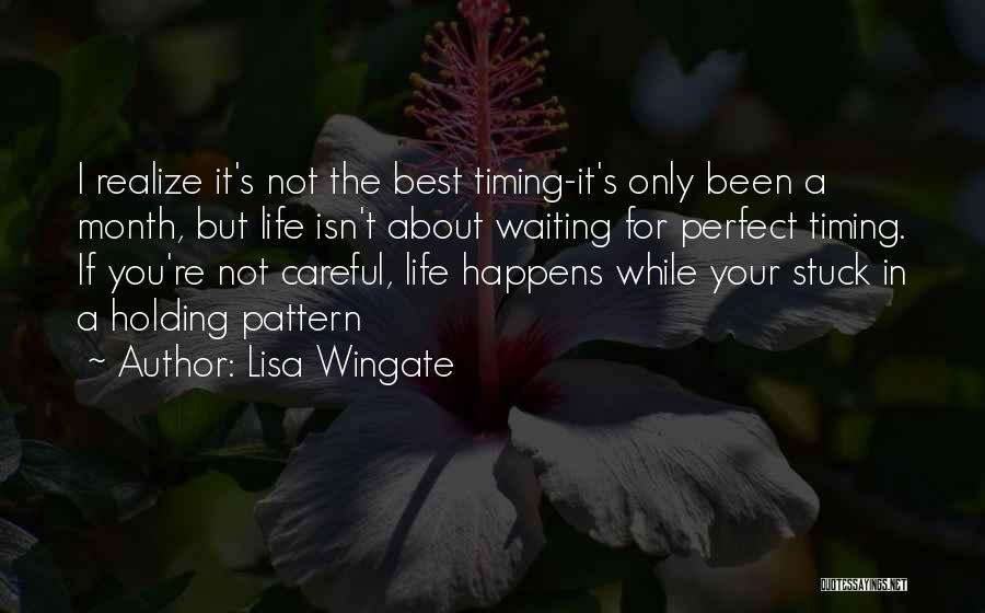 Life's Timing Quotes By Lisa Wingate