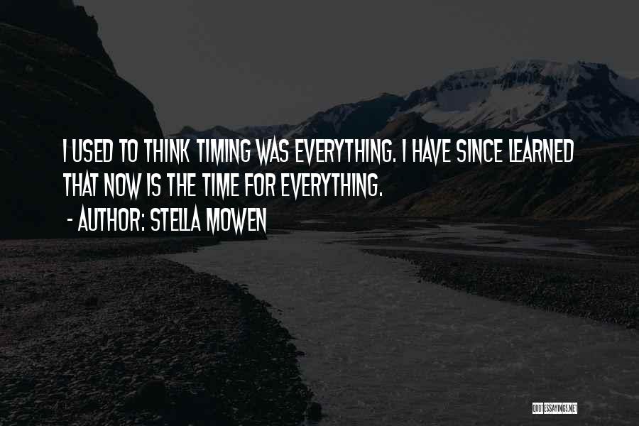 Life's Timing Quotes By Stella Mowen