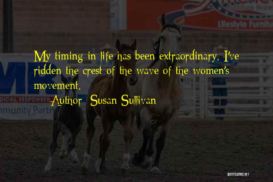 Life's Timing Quotes By Susan Sullivan