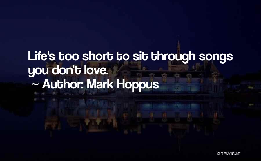 Lifes Too Short Quotes By Mark Hoppus