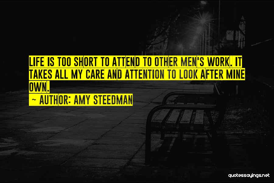 Life's Too Short To Care Quotes By Amy Steedman