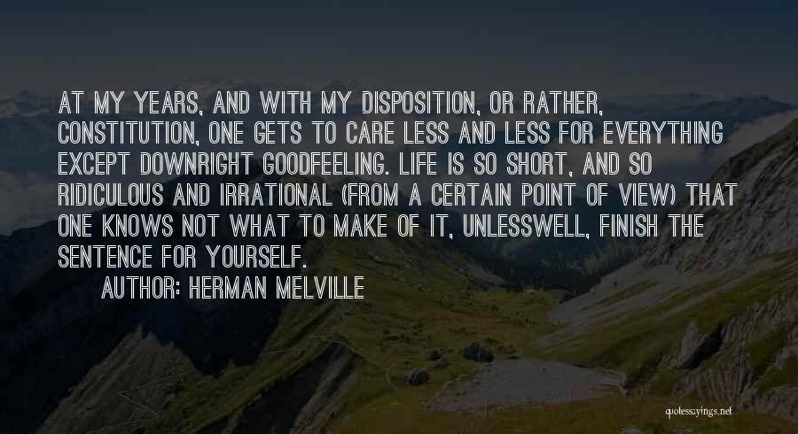 Life's Too Short To Care Quotes By Herman Melville