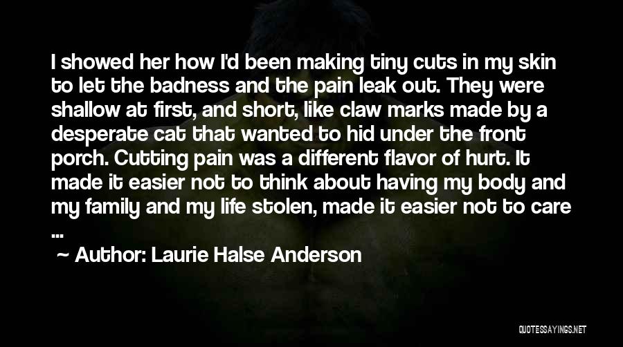 Life's Too Short To Care Quotes By Laurie Halse Anderson