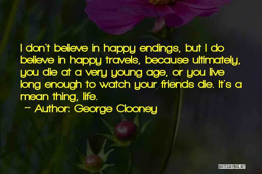 Life's Travels Quotes By George Clooney
