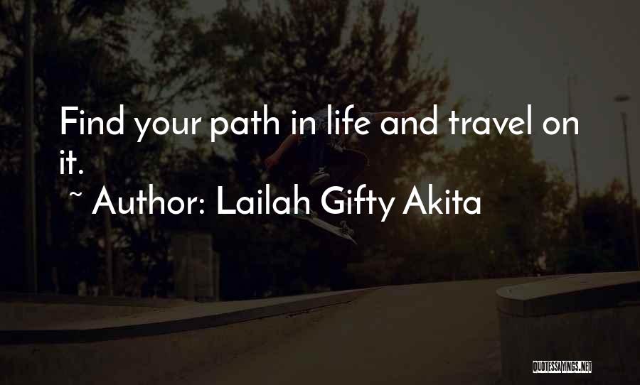 Life's Travels Quotes By Lailah Gifty Akita