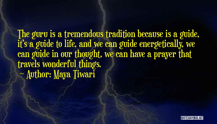 Life's Travels Quotes By Maya Tiwari