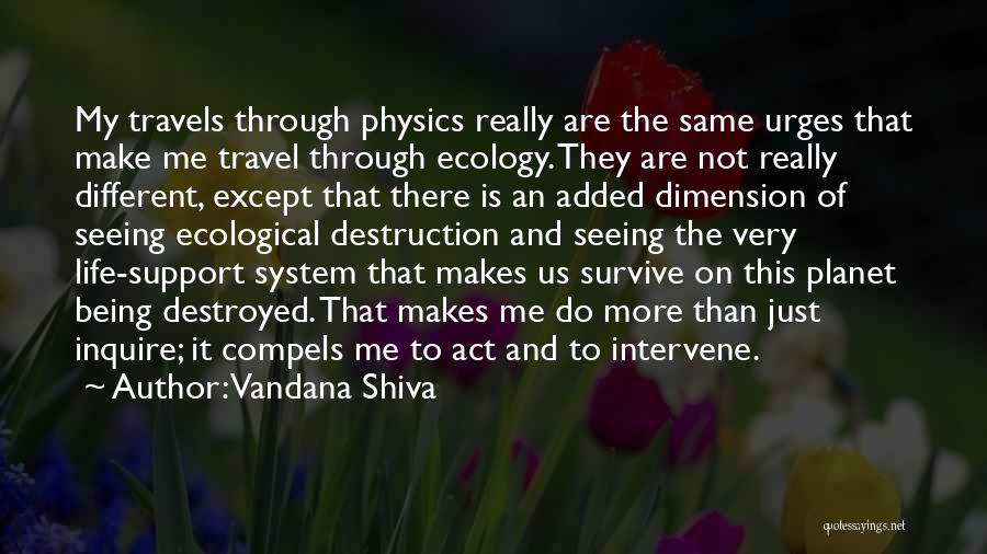 Life's Travels Quotes By Vandana Shiva