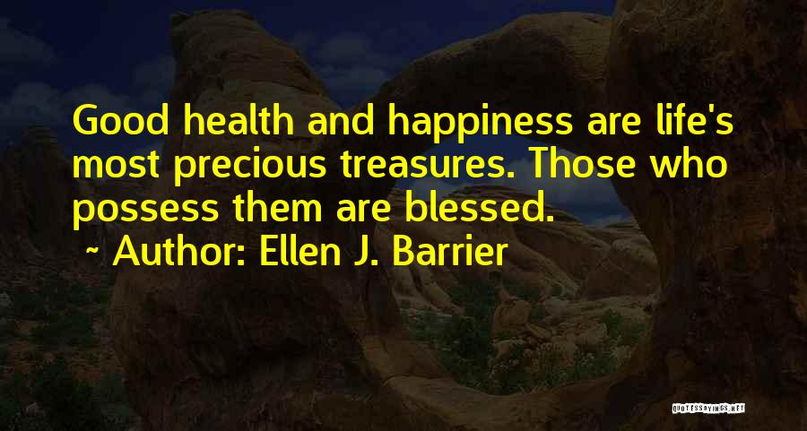 Life's Treasures Quotes By Ellen J. Barrier