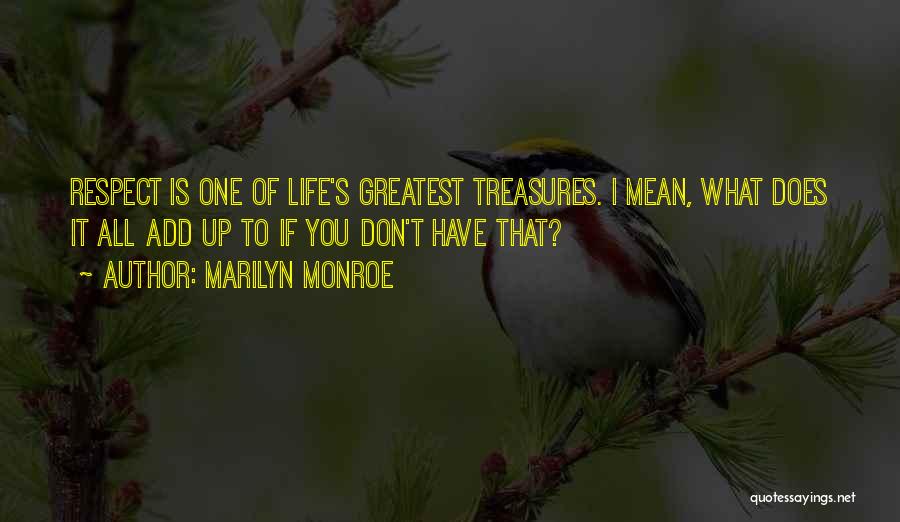 Life's Treasures Quotes By Marilyn Monroe