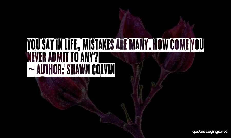 Life's Unanswered Questions Quotes By Shawn Colvin