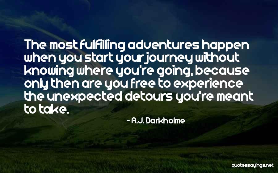 Life's Unexpected Journey Quotes By A.J. Darkholme Life's Unexpected Journey Quotes By A.J. Darkholme