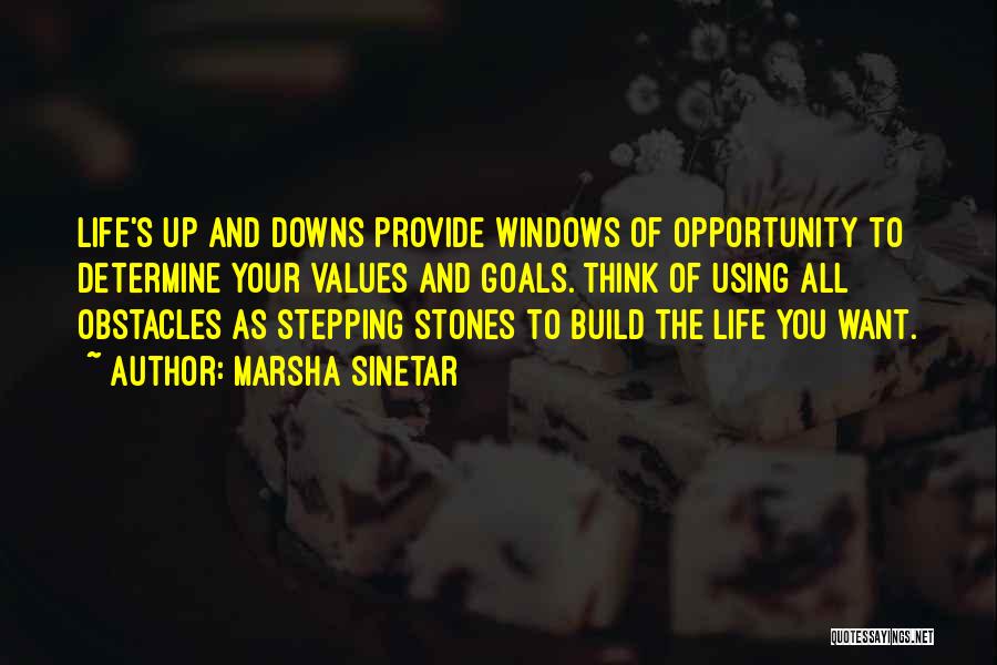 Life's Up And Downs Quotes By Marsha Sinetar