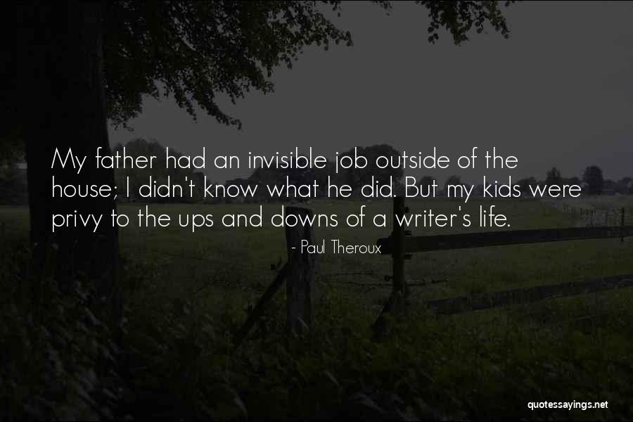 Life's Ups And Downs Quotes By Paul Theroux Life's Ups And Downs Quotes By Paul Theroux
