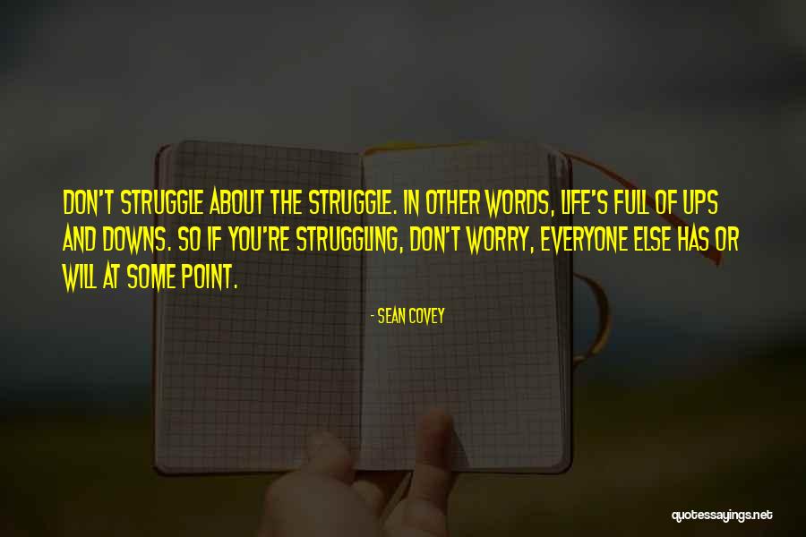 Life's Ups And Downs Quotes By Sean Covey Life's Ups And Downs Quotes By Sean Covey