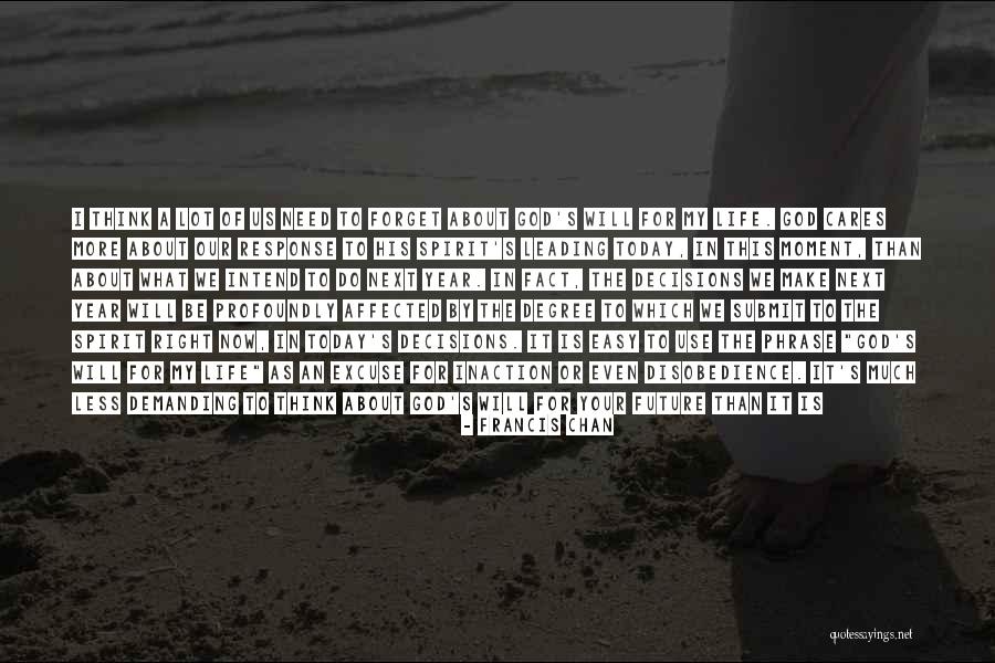 Life's What You Make It Quotes By Francis Chan Life's What You Make It Quotes By Francis Chan
