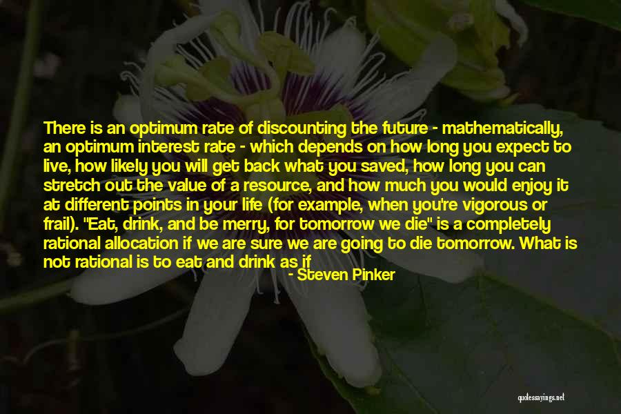 Life's What You Make It Quotes By Steven Pinker Life's What You Make It Quotes By Steven Pinker