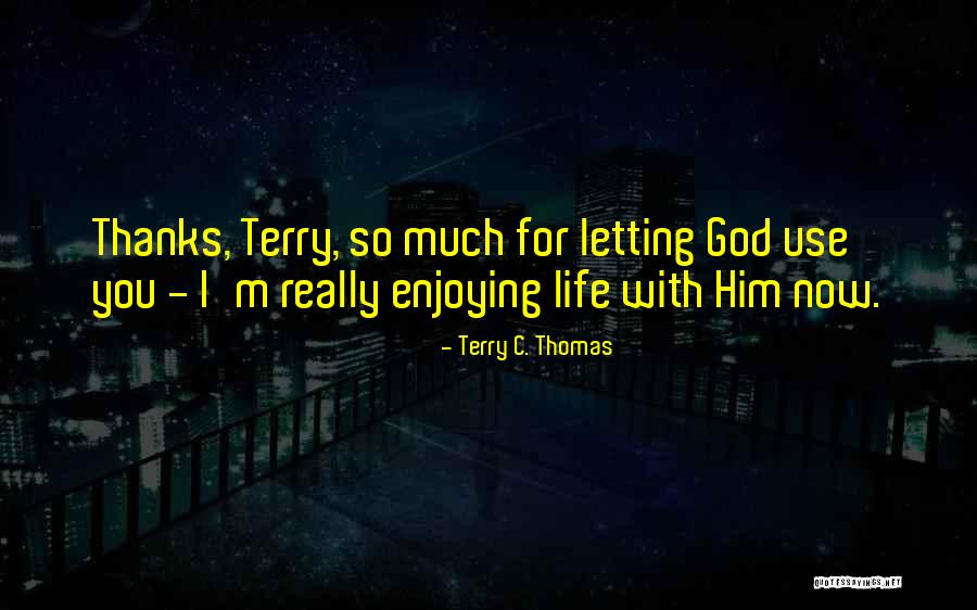 Lifesherpa Quotes By Terry C. Thomas Lifesherpa Quotes By Terry C. Thomas