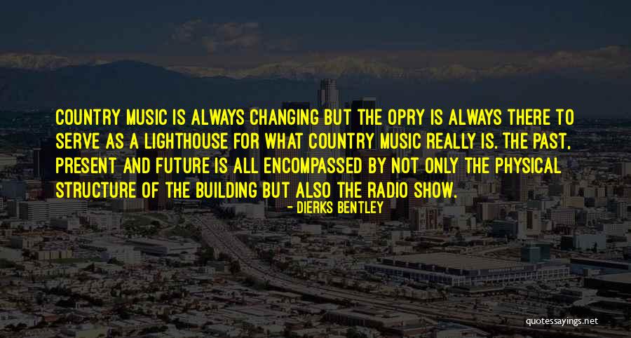 Lifestory Quotes By Dierks Bentley Lifestory Quotes By Dierks Bentley