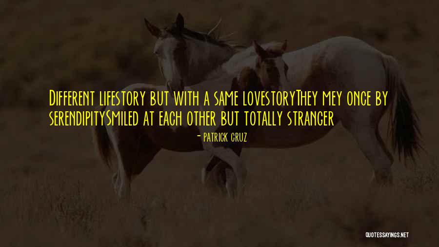 Lifestory Quotes By Patrick Cruz Lifestory Quotes By Patrick Cruz