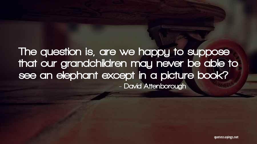 Lifestream Labs Quotes By David Attenborough Lifestream Labs Quotes By David Attenborough
