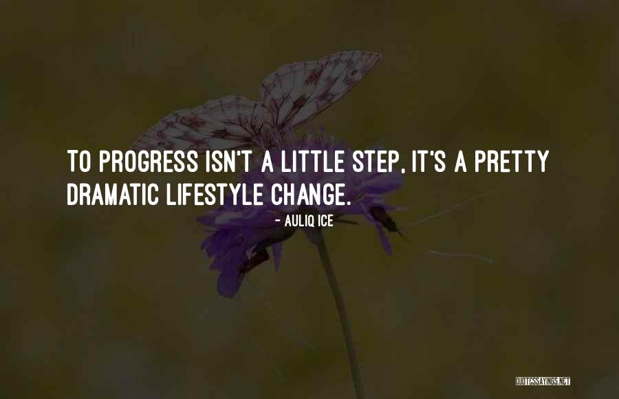 Lifestyle Change Quotes By Auliq Ice