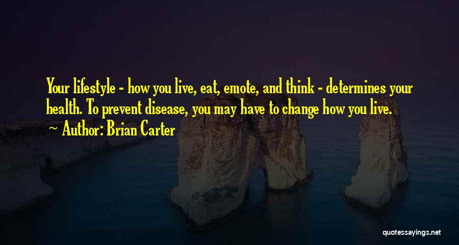 Lifestyle Change Quotes By Brian Carter