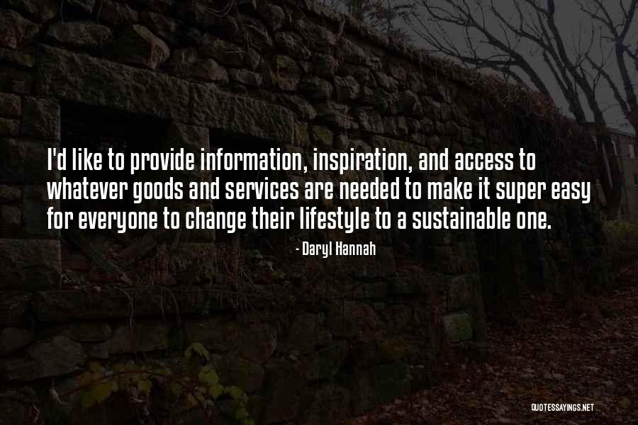 Lifestyle Change Quotes By Daryl Hannah