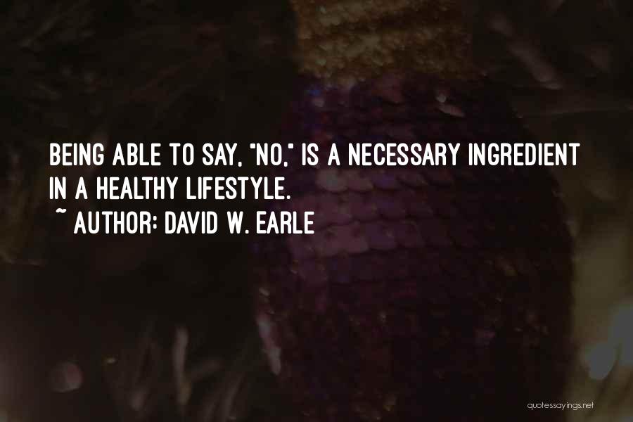 Lifestyle Change Quotes By David W. Earle